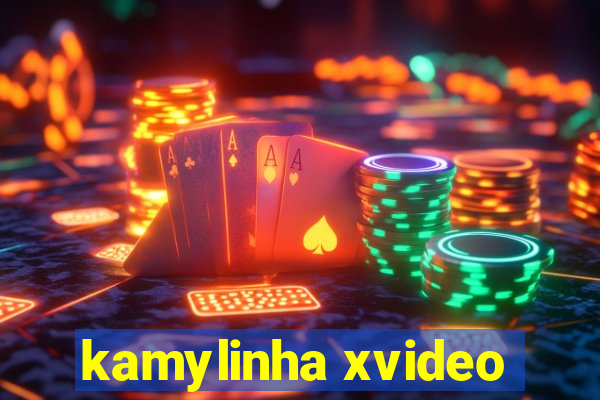 kamylinha xvideo